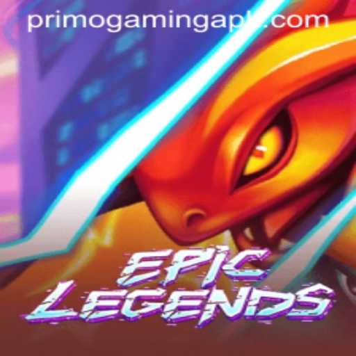 EpicLegends: A Deep Dive into the Primo Gaming Experience